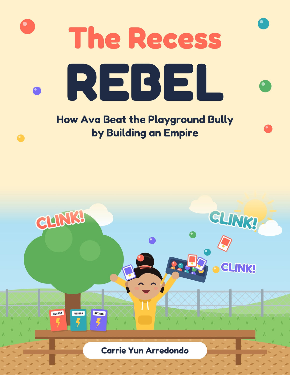 The Recess Rebel book series by Carrie Yun Arredondo
