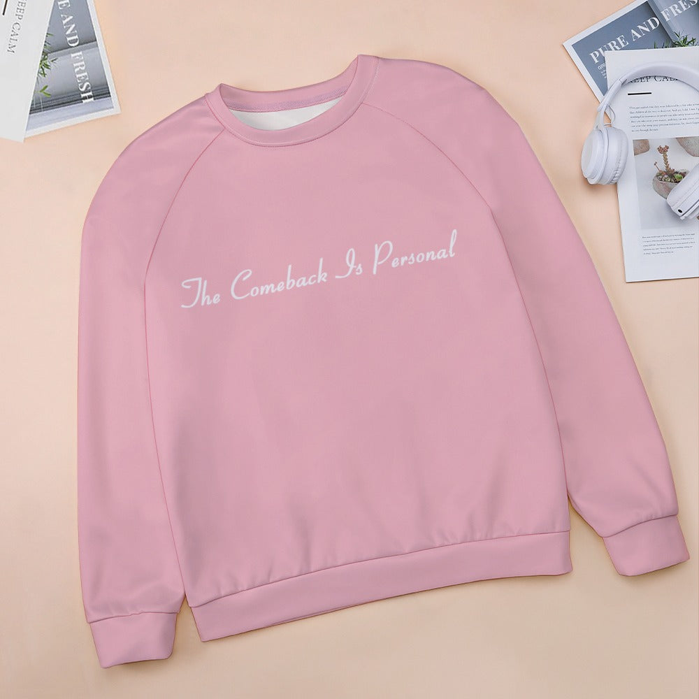 Women's soft pink raglan crewneck sweatshirt with The Comeback Is Personal script print
