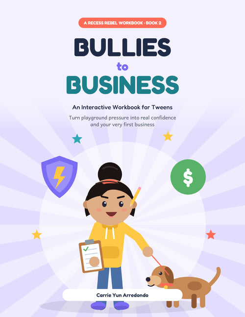 Bullies to Business interactive workbook for tweens cover, Book 2 of The Recess Rebel series