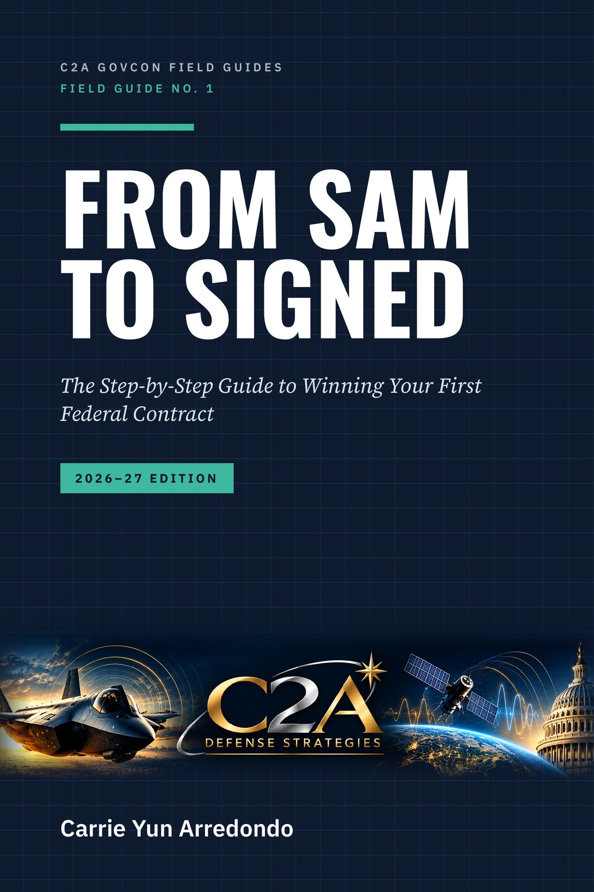 From SAM to Signed: Win Your First Federal Contract (2026–27 Edition) — Premium Digital Edition + 9 Templates