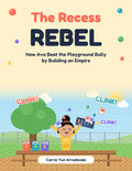 The Recess Rebel picture book cover by Carrie Yun Arredondo, Book 1