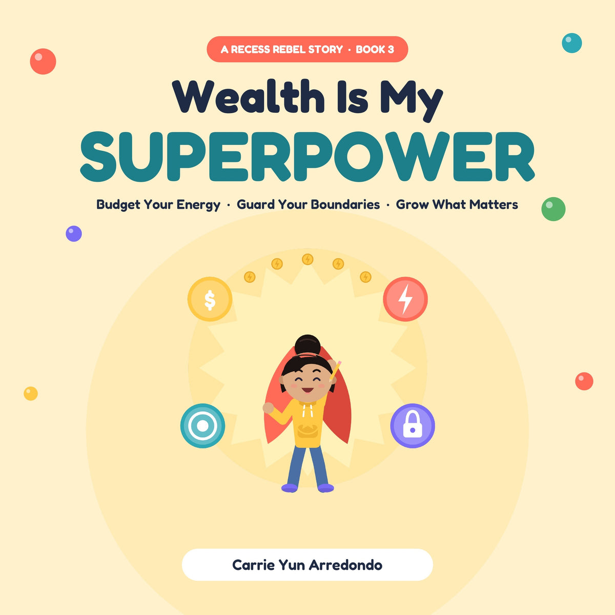 Wealth Is My Superpower kids money book cover, Book 3 of The Recess Rebel series